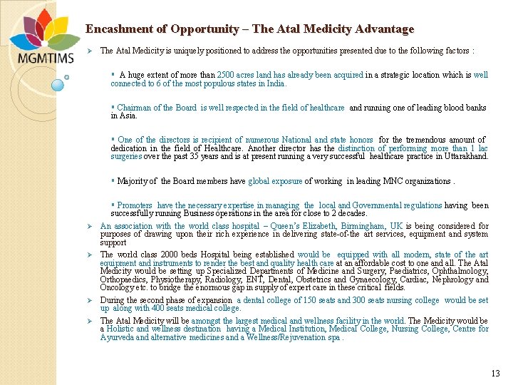 Encashment of Opportunity – The Atal Medicity Advantage Ø The Atal Medicity is uniquely