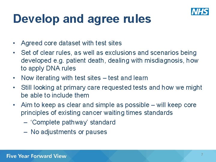Develop and agree rules • Agreed core dataset with test sites • Set of