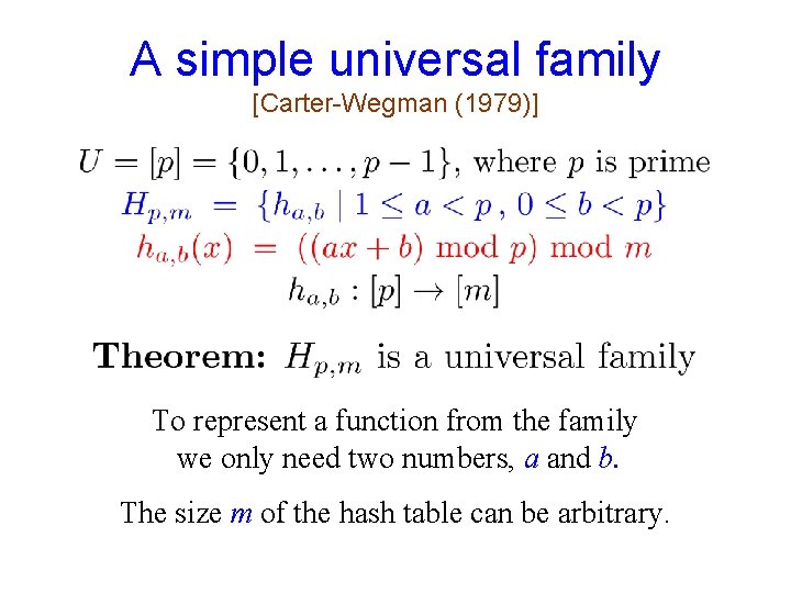 A simple universal family [Carter-Wegman (1979)] To represent a function from the family we