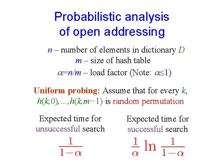 Probabilistic analysis of open addressing n – number of elements in dictionary D m