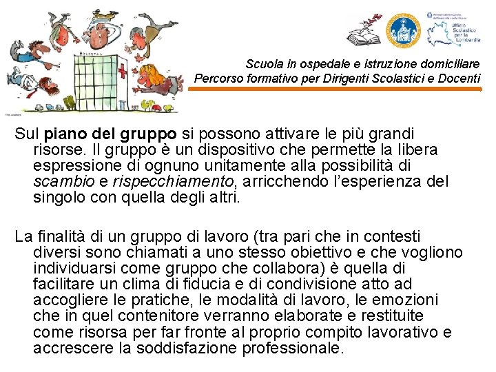 Scuola in ospedale e istruzione domiciliare Percorso formativo per Dirigenti Scolastici e Docenti Sul