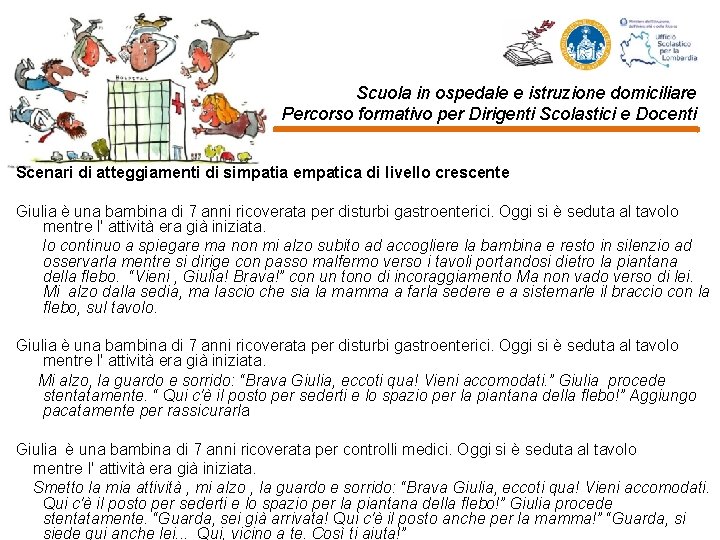 Scuola in ospedale e istruzione domiciliare Percorso formativo per Dirigenti Scolastici e Docenti Scenari