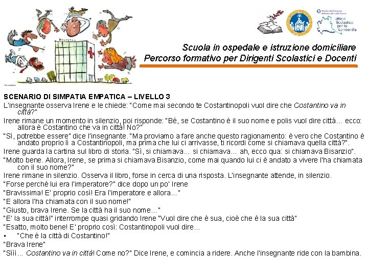 Scuola in ospedale e istruzione domiciliare Percorso formativo per Dirigenti Scolastici e Docenti SCENARIO