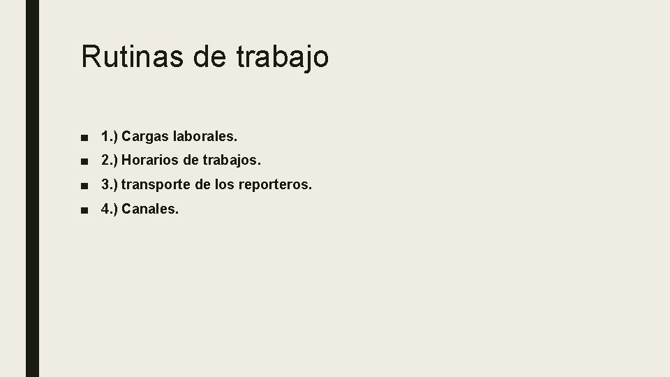 Rutinas de trabajo ■ 1. ) Cargas laborales. ■ 2. ) Horarios de trabajos. Rutinas de trabajo ■ 1. ) Cargas laborales. ■ 2. ) Horarios de trabajos.