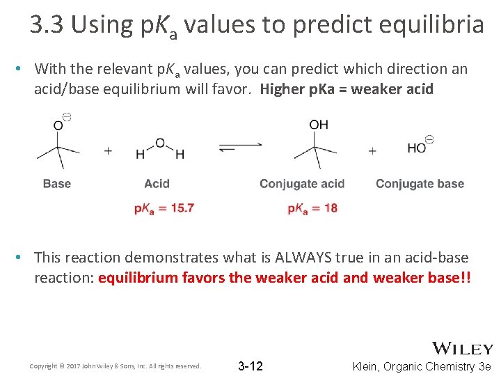 3. 3 Using p. Ka values to predict equilibria • With the relevant p.