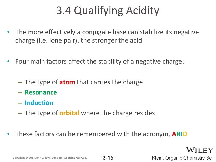 3. 4 Qualifying Acidity • The more effectively a conjugate base can stabilize its
