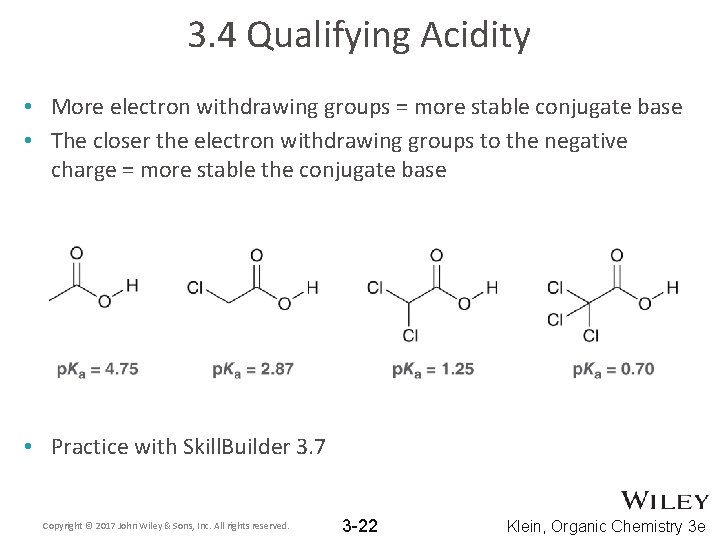 3. 4 Qualifying Acidity • More electron withdrawing groups = more stable conjugate base