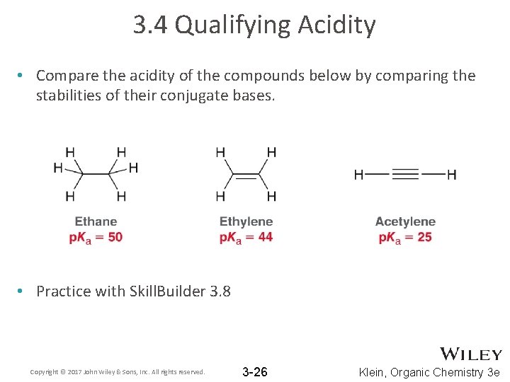 3. 4 Qualifying Acidity • Compare the acidity of the compounds below by comparing