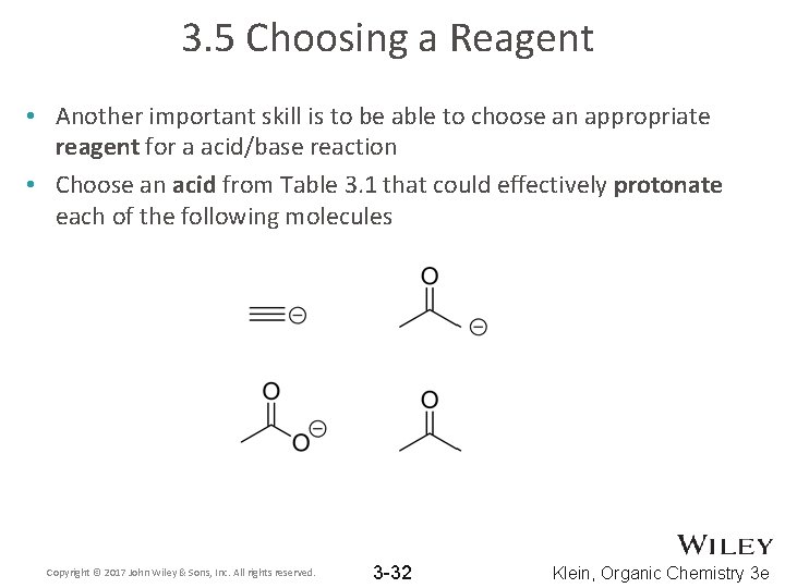 3. 5 Choosing a Reagent • Another important skill is to be able to