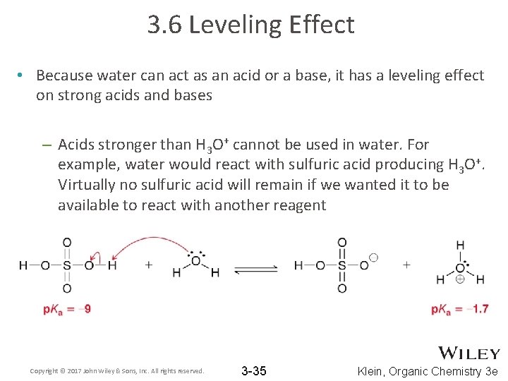 3. 6 Leveling Effect • Because water can act as an acid or a