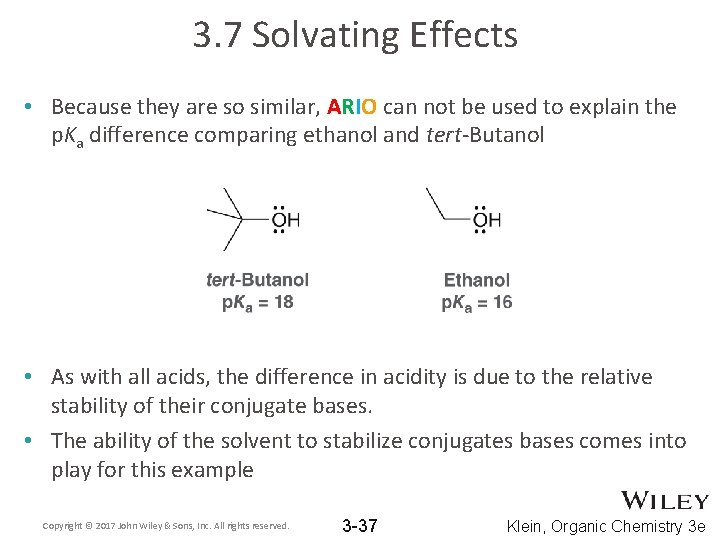 3. 7 Solvating Effects • Because they are so similar, ARIO can not be