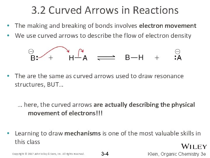 3. 2 Curved Arrows in Reactions • The making and breaking of bonds involves