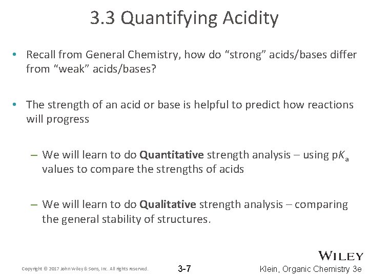 3. 3 Quantifying Acidity • Recall from General Chemistry, how do “strong” acids/bases differ