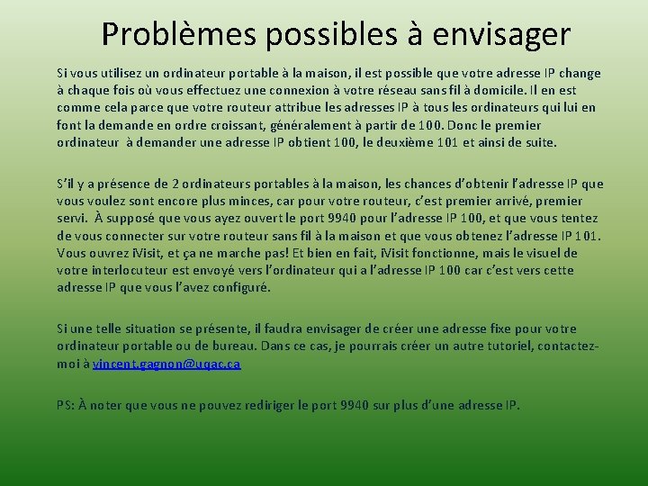 Problèmes possibles à envisager Si vous utilisez un ordinateur portable à la maison, il