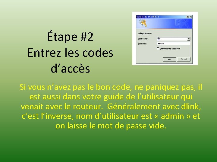 Étape #2 Entrez les codes d’accès Si vous n’avez pas le bon code, ne