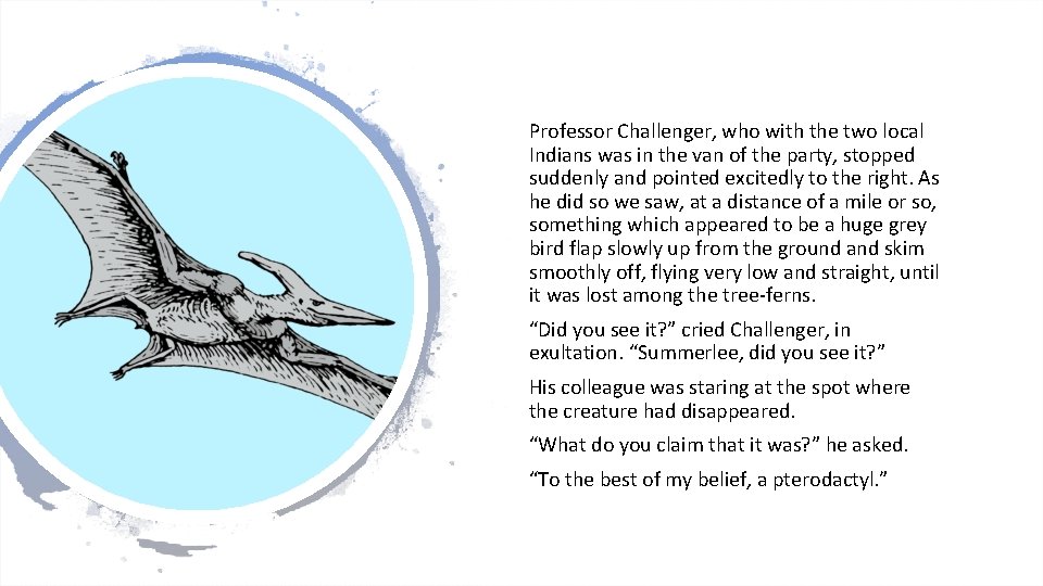 Professor Challenger, who with the two local Indians was in the van of the