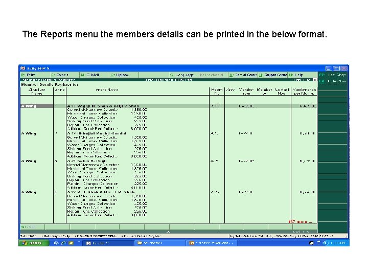 The Reports menu the members details can be printed in the below format. 
