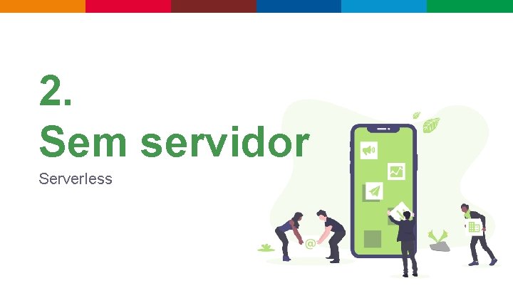 2. Sem servidor Serverless 
