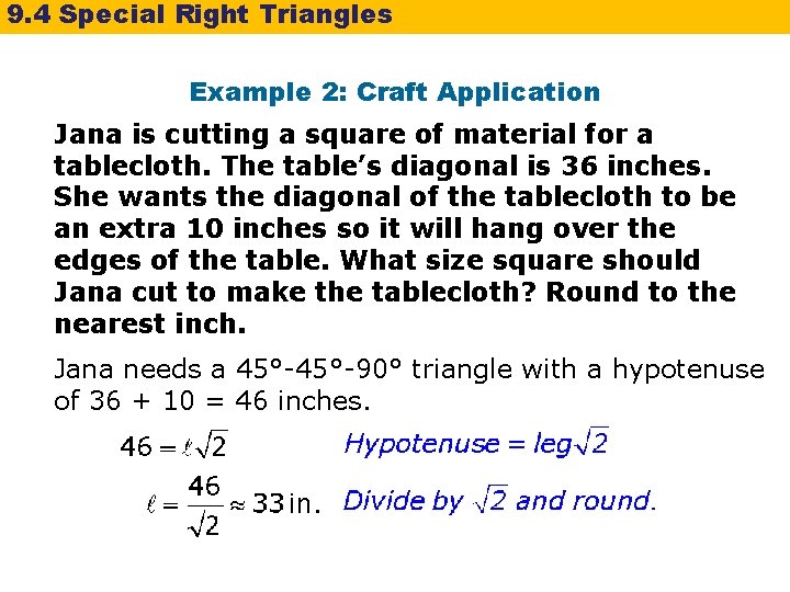9. 4 Special Right Triangles Example 2: Craft Application Jana is cutting a square 9. 4 Special Right Triangles Example 2: Craft Application Jana is cutting a square