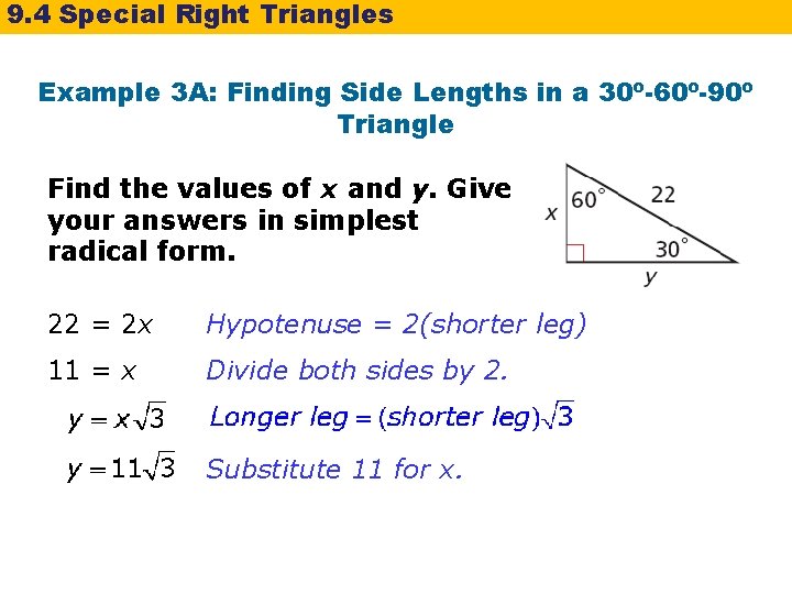 9. 4 Special Right Triangles Example 3 A: Finding Side Lengths in a 30º-60º-90º 9. 4 Special Right Triangles Example 3 A: Finding Side Lengths in a 30º-60º-90º