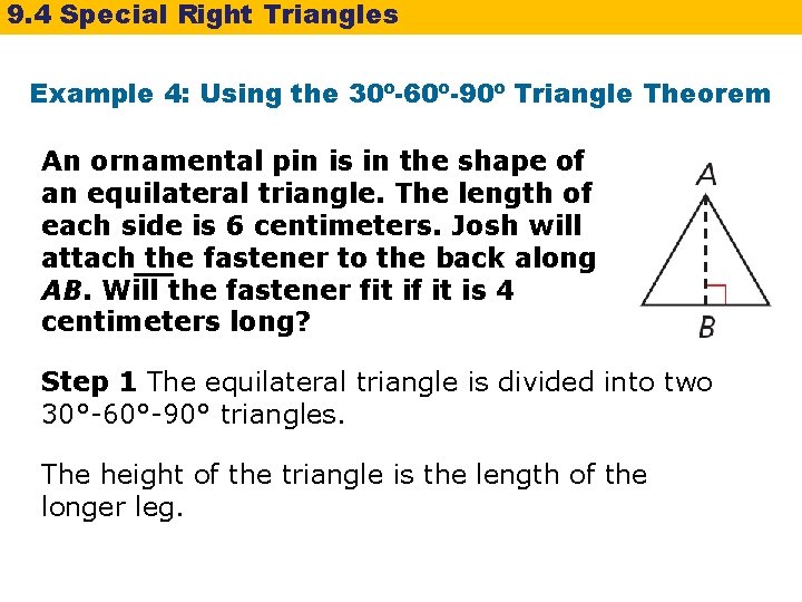 9. 4 Special Right Triangles Example 4: Using the 30º-60º-90º Triangle Theorem An ornamental 9. 4 Special Right Triangles Example 4: Using the 30º-60º-90º Triangle Theorem An ornamental