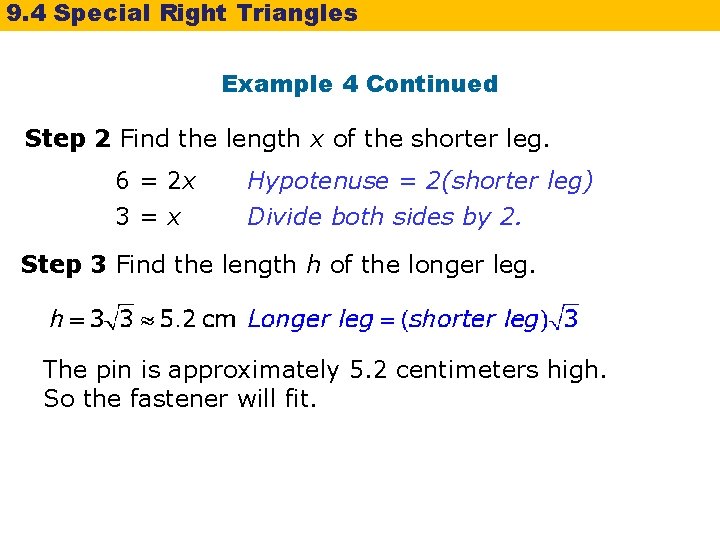 9. 4 Special Right Triangles Example 4 Continued Step 2 Find the length x 9. 4 Special Right Triangles Example 4 Continued Step 2 Find the length x