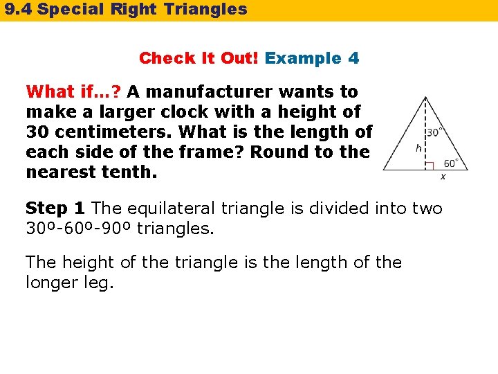 9. 4 Special Right Triangles Check It Out! Example 4 What if…? A manufacturer 9. 4 Special Right Triangles Check It Out! Example 4 What if…? A manufacturer