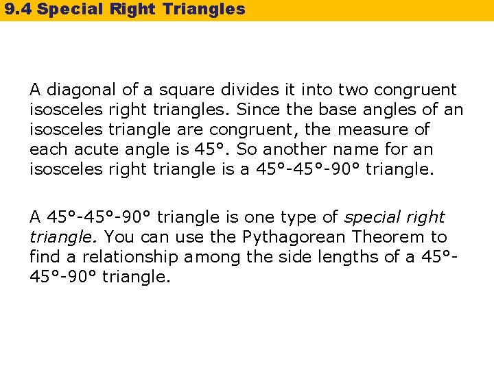 9. 4 Special Right Triangles A diagonal of a square divides it into two 9. 4 Special Right Triangles A diagonal of a square divides it into two