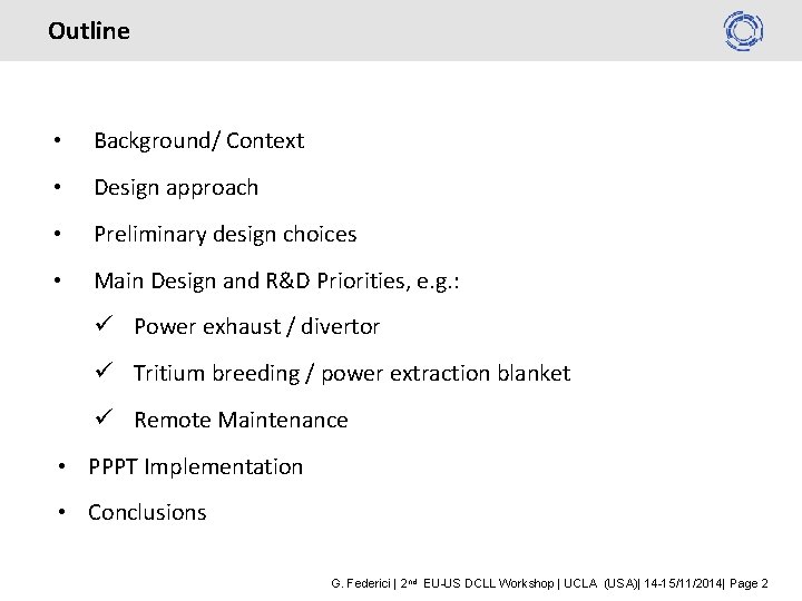 Outline • Background/ Context • Design approach • Preliminary design choices • Main Design