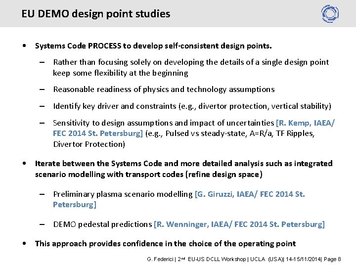 EU DEMO design point studies • Systems Code PROCESS to develop self-consistent design points.