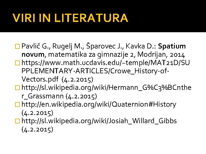 VIRI IN LITERATURA � Pavlič G. , Rugelj M. , Šparovec J. , Kavka