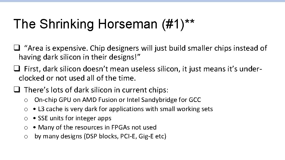 The Shrinking Horseman (#1)** q “Area is expensive. Chip designers will just build smaller The Shrinking Horseman (#1)** q “Area is expensive. Chip designers will just build smaller