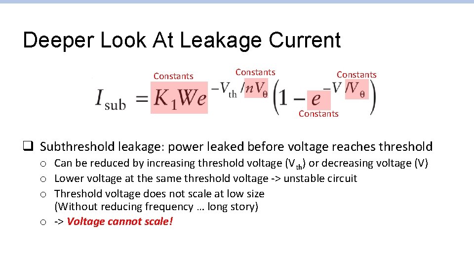 Deeper Look At Leakage Current Constants q Subthreshold leakage: power leaked before voltage reaches Deeper Look At Leakage Current Constants q Subthreshold leakage: power leaked before voltage reaches