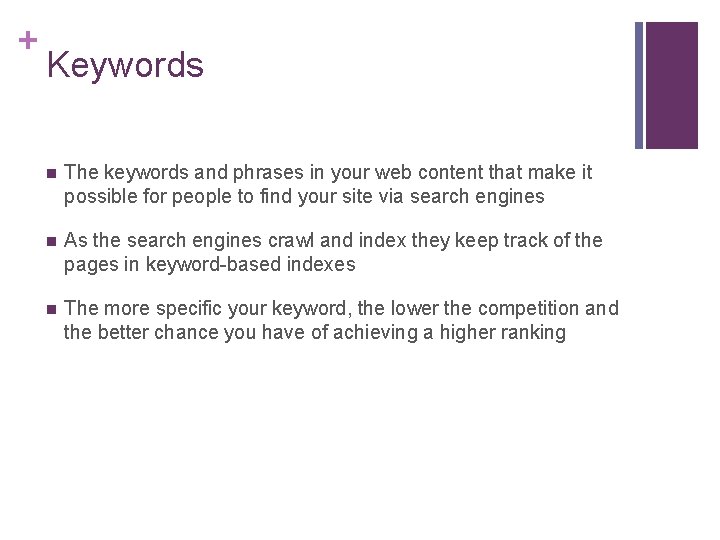 + Keywords n The keywords and phrases in your web content that make it
