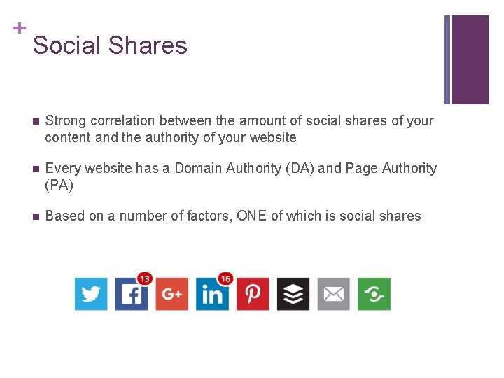 + Social Shares n Strong correlation between the amount of social shares of your