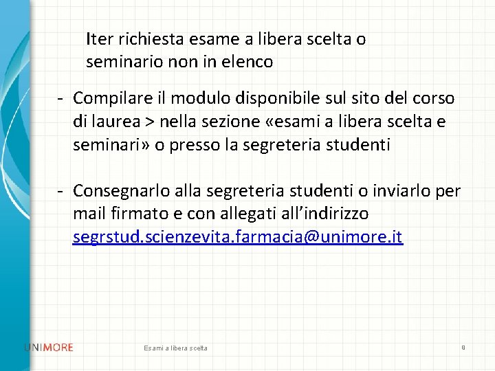Iter richiesta esame a libera scelta o seminario non in elenco - Compilare il Iter richiesta esame a libera scelta o seminario non in elenco - Compilare il