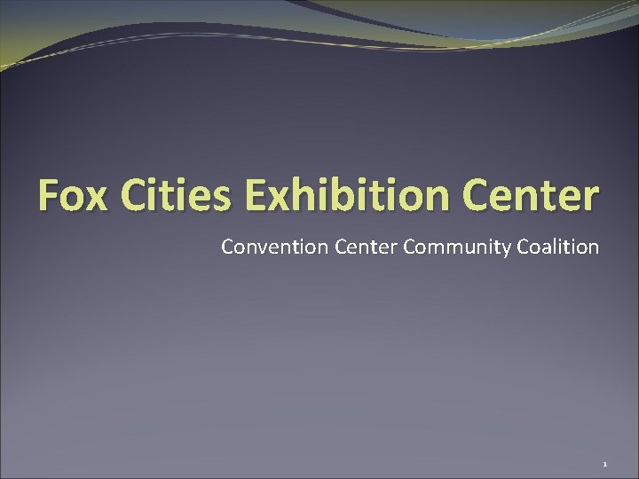 Fox Cities Exhibition Center Convention Center Community Coalition 1 