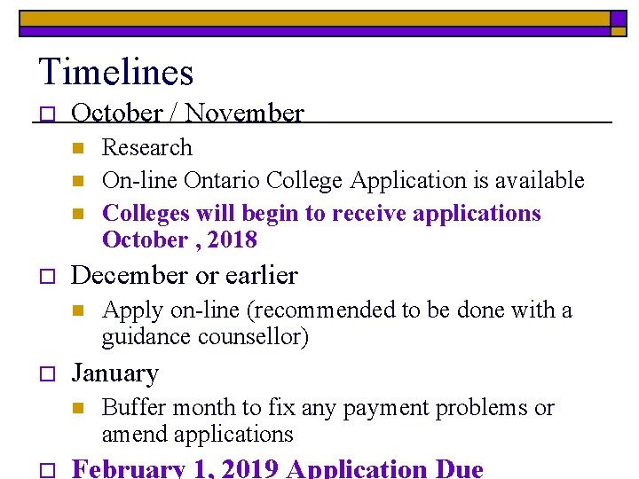 Timelines o October / November n n n o December or earlier n o