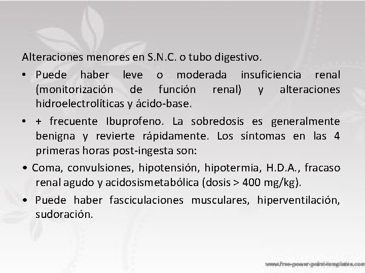 Alteraciones menores en S. N. C. o tubo digestivo. • Puede haber leve o