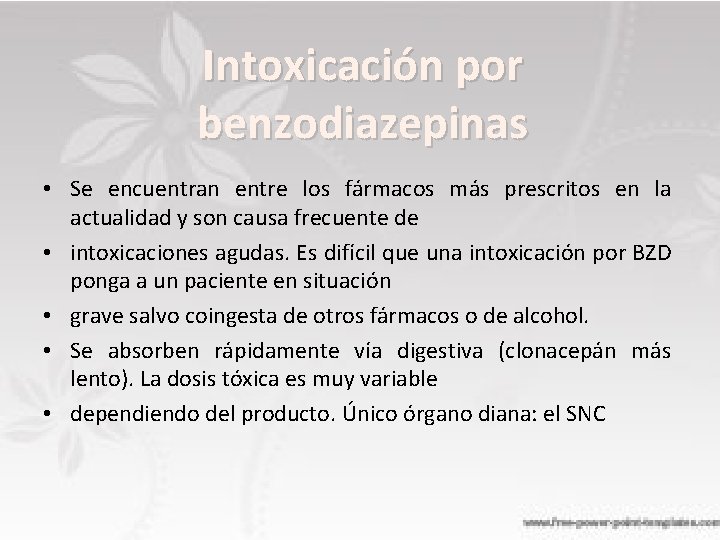 Intoxicación por benzodiazepinas • Se encuentran entre los fármacos más prescritos en la actualidad