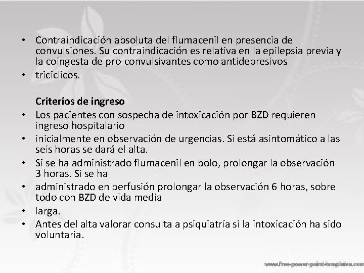  • Contraindicación absoluta del flumacenil en presencia de convulsiones. Su contraindicación es relativa