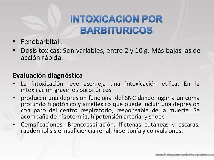  • Fenobarbital. . • Dosis tóxicas: Son variables, entre 2 y 10 g.