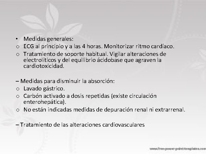  • Medidas generales: o ECG al principio y a las 4 horas. Monitorizar