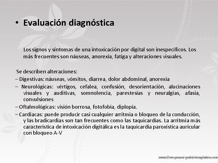  • Evaluación diagnóstica Los signos y síntomas de una intoxicación por digital son