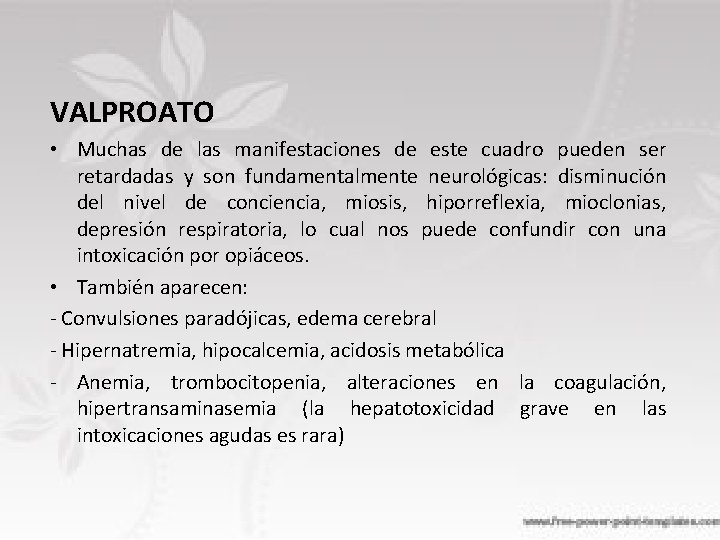 VALPROATO • Muchas de las manifestaciones de este cuadro pueden ser retardadas y son