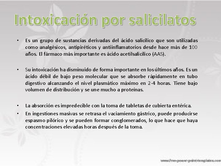 Intoxicación por salicilatos • Es un grupo de sustancias derivadas del ácido salicílico que