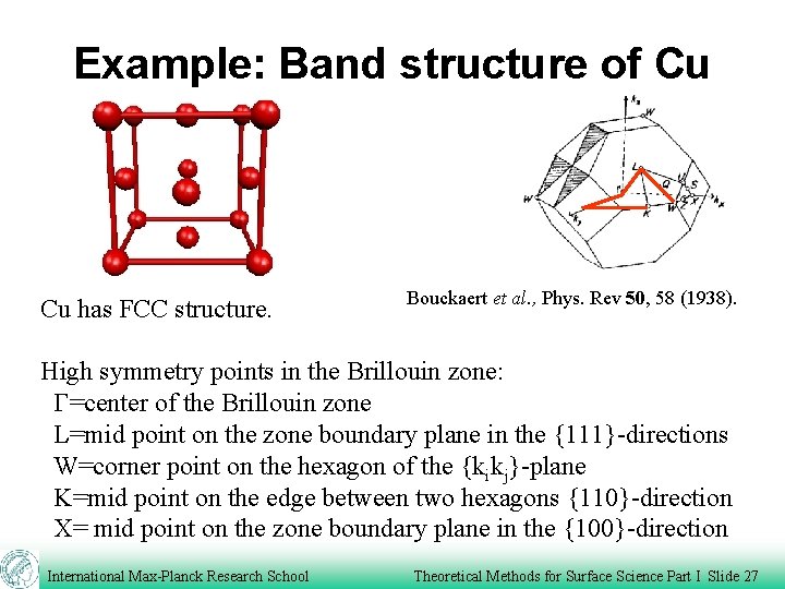 Example: Band structure of Cu Cu has FCC structure. Bouckaert et al. , Phys.