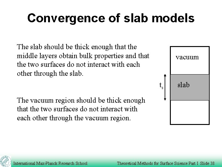 Convergence of slab models The slab should be thick enough that the middle layers
