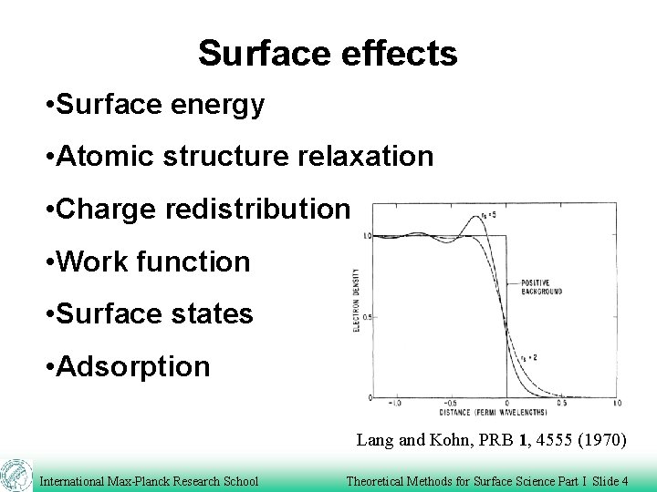 Surface effects • Surface energy • Atomic structure relaxation • Charge redistribution • Work