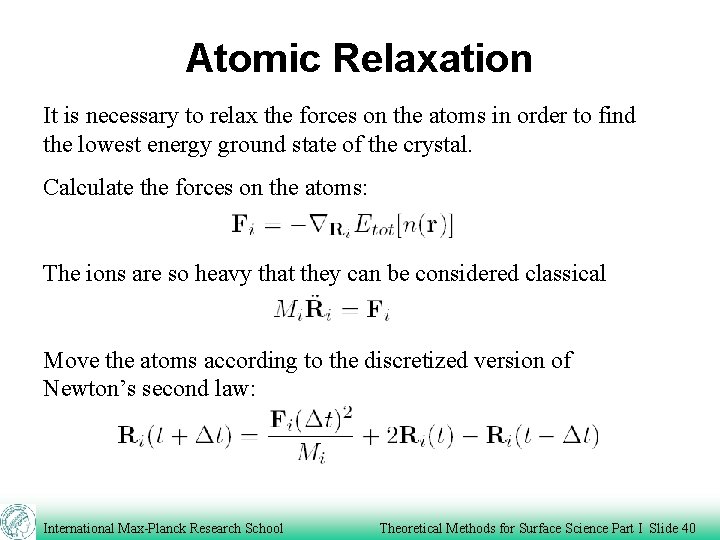 Atomic Relaxation It is necessary to relax the forces on the atoms in order